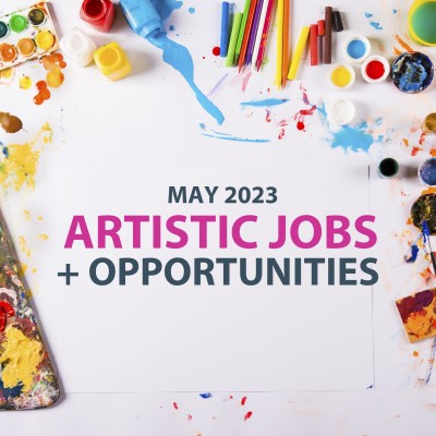 May 2023 Artistic Jobs & Opportunities is written on top of a background photo of various art supplies