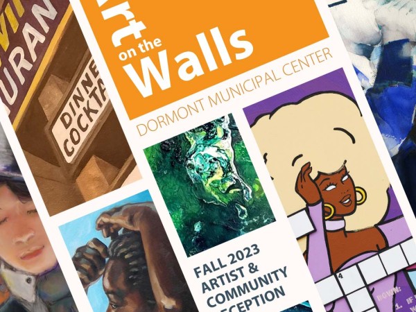 A collage of six pieces of artwork and the text: Art on the Walls, Dormont Municipal Center, Fall 2023 Artist & Community Reception