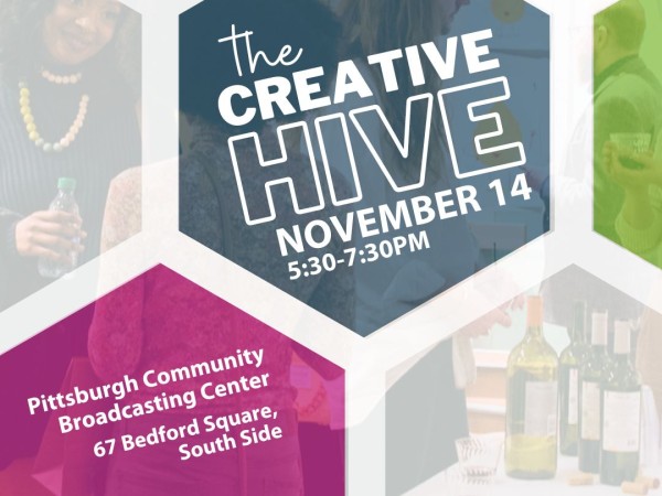 The Creative Hive, November 14, Pittsburgh Community Broadcasting Center