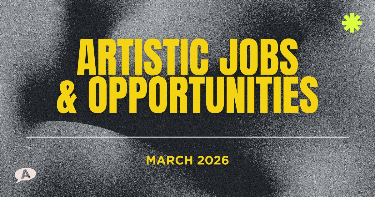 Artistic Jobs and Opportunities March 2026