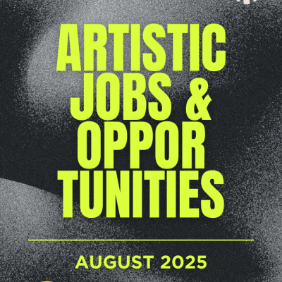 Artistic Jobs and Opportunities August 2025 