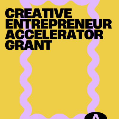 Creative Entrepreneur Accelerator Grant