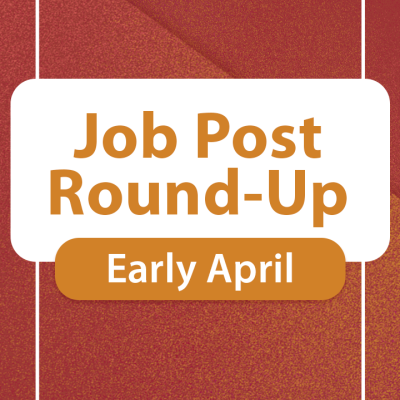 Text: Job Post Round-Up Early April