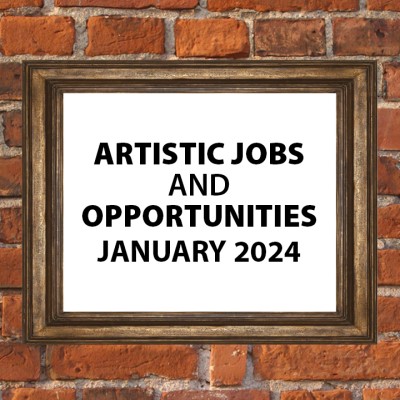 Artistic Jobs and Opportunities January 2024