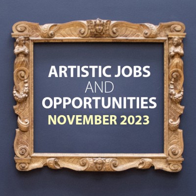 Artistic Jobs and Opportunities November 2023