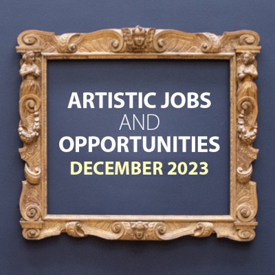 Artistic Jobs and Opportunities December 2023