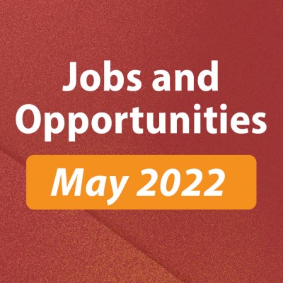 Jobs and Opportunities May 2022