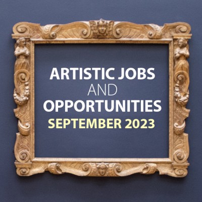 Artistic Jobs and Opportunities September 2023