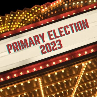 A theater marquee says "Primary Election 2023"