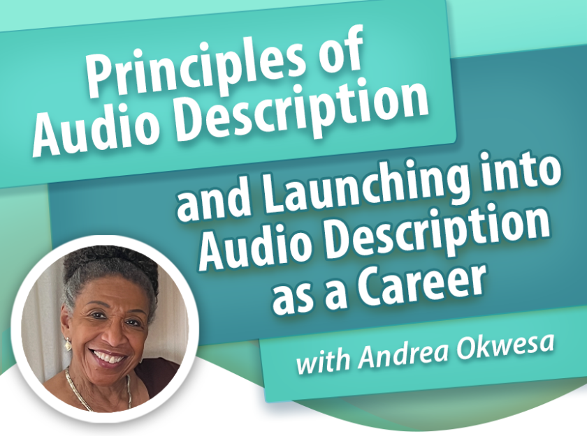 Principles of Audio Description and Launching into Audio Description as a Career