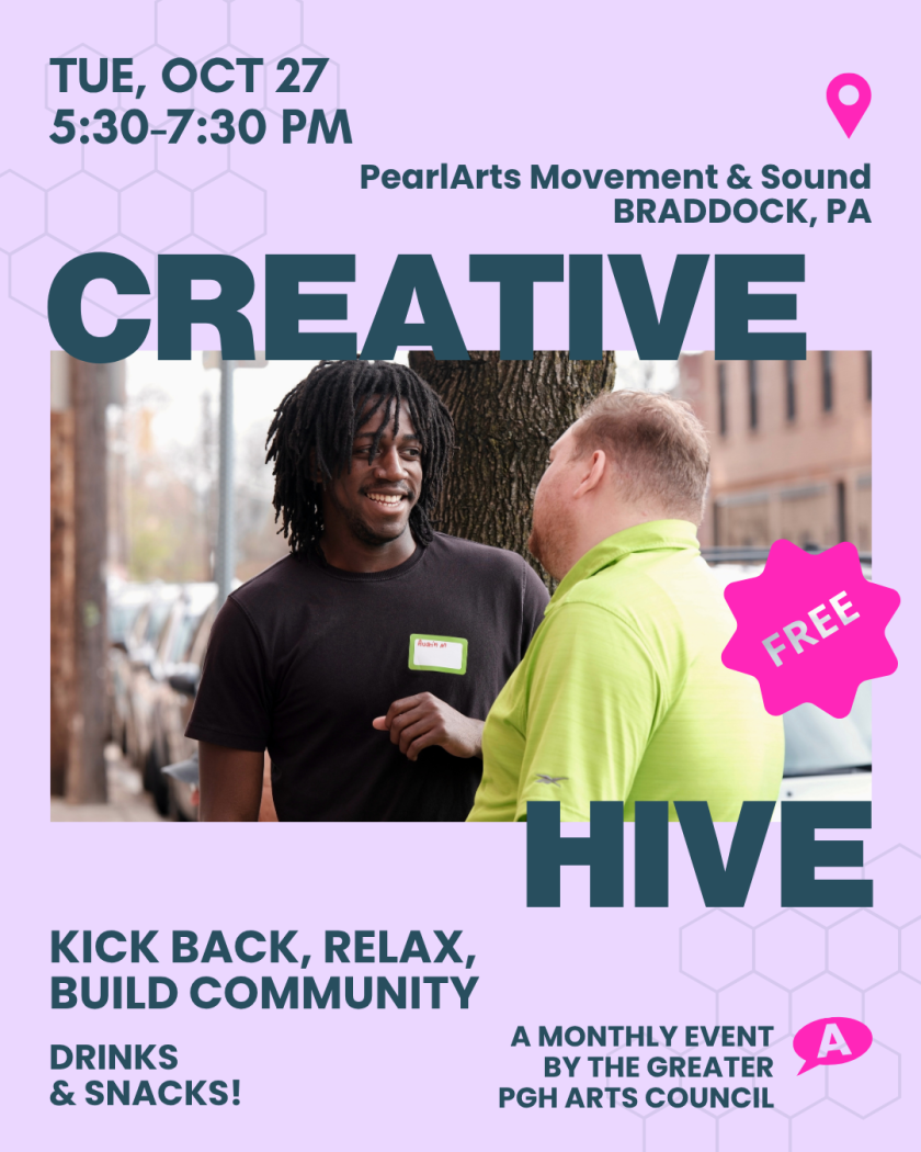 Creative Hive at PearlArts Movement & Sound in Braddock, PA on October 27 from 5:30-7:30
