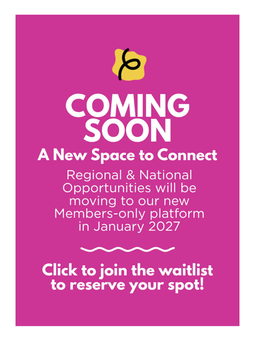 Coming soon: A new place to connect. Regional & National Opportunities will be moving to our new Members-only platform in January 2027. Click to join the waitlist to reserve your spot