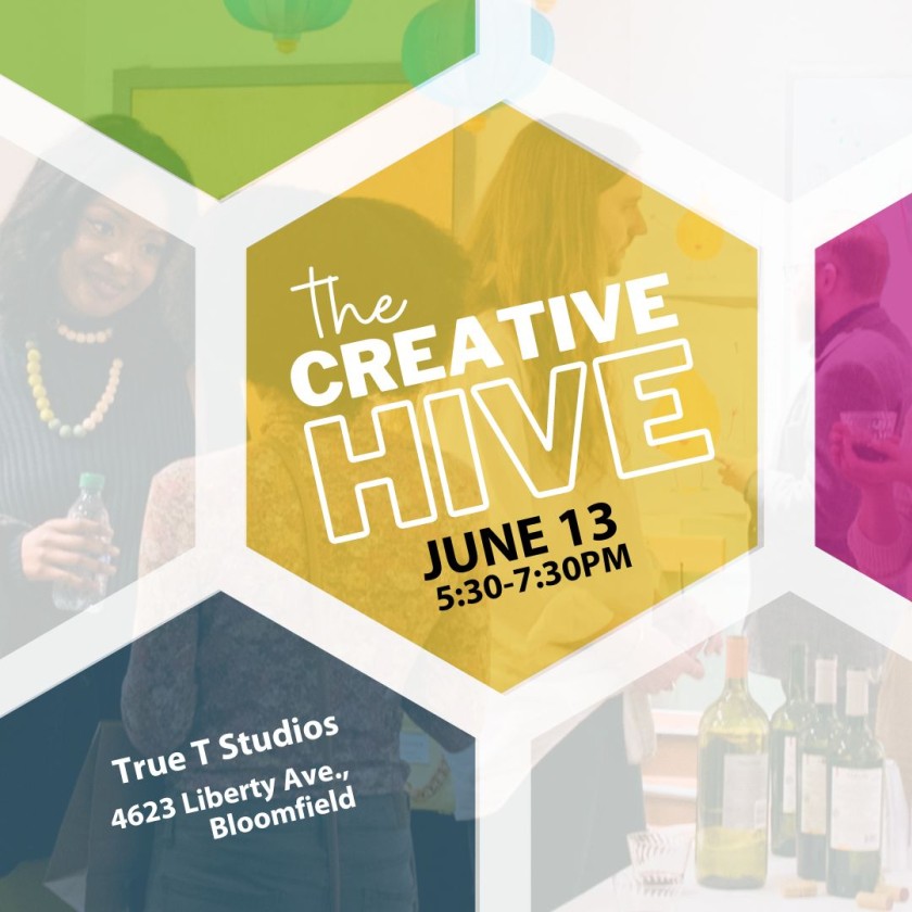 The Creative Hive, June 13, True T Studios